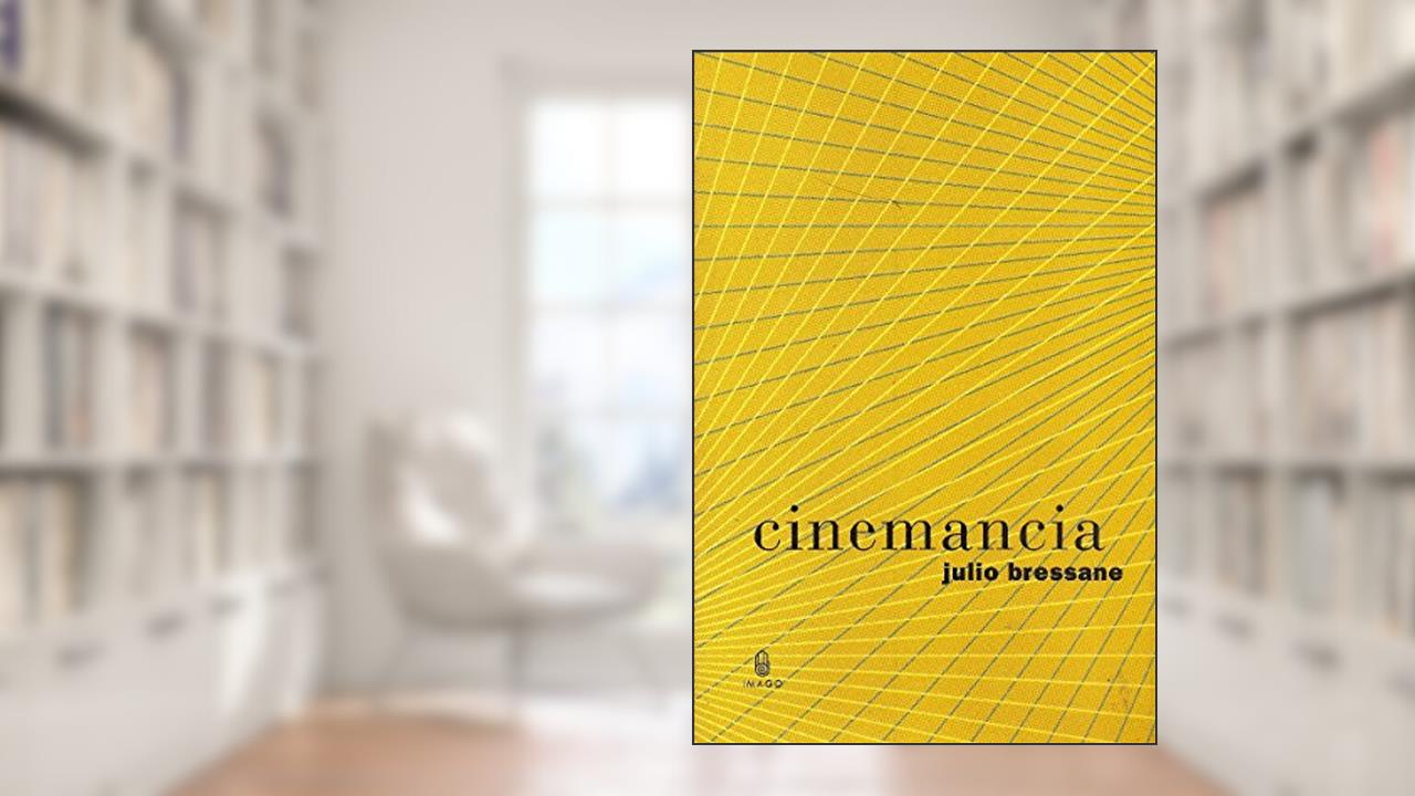 Capa de Cinemancia, do autor Julio Bressane