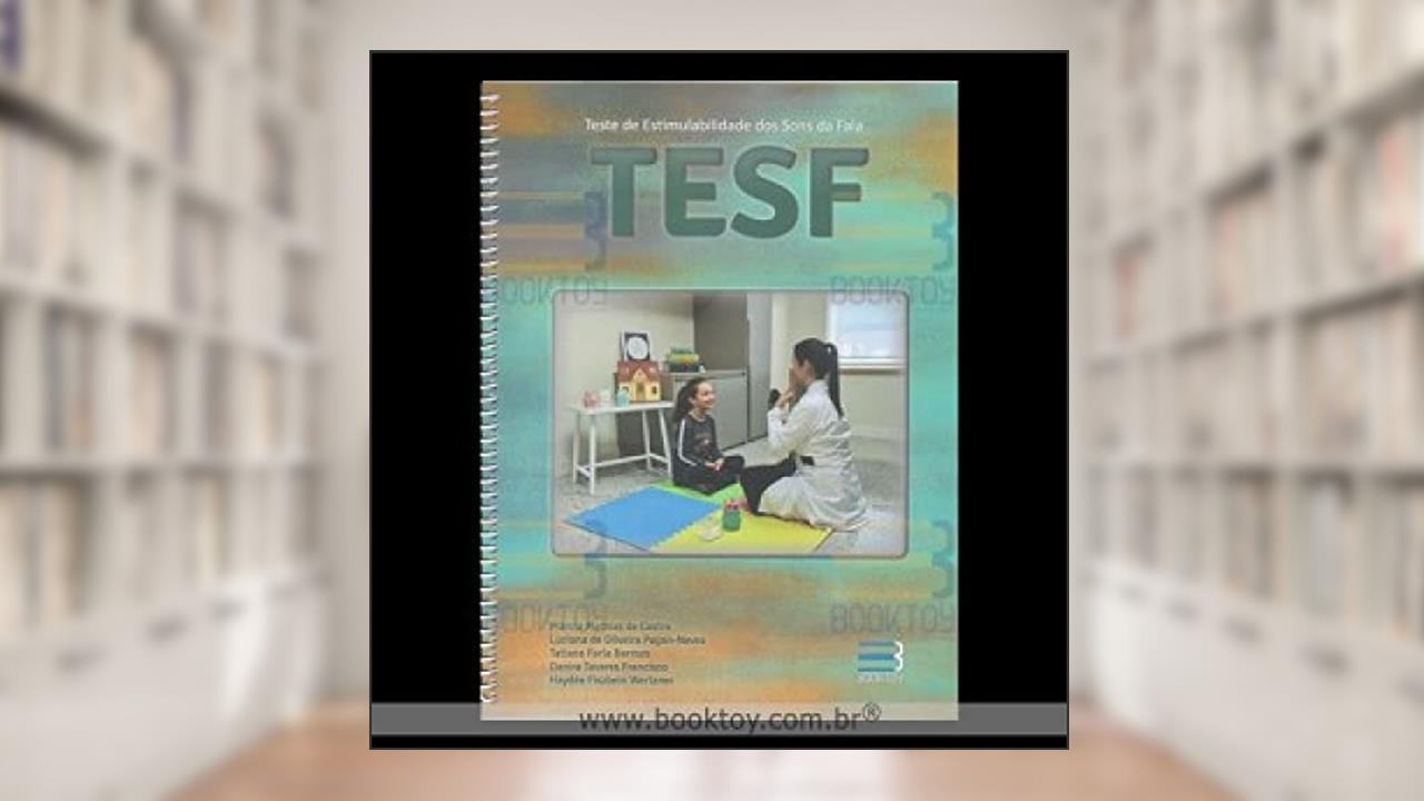 TESF: TESTE DE ESTIMULABILIDADE DOS SONS DA FALA, do autor MARCIA MATHIAS DE CASTRO