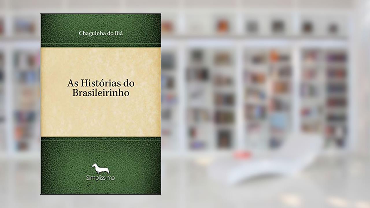 Capa de As Histórias do Brasileirinho, do autor Chaguinha do Biá