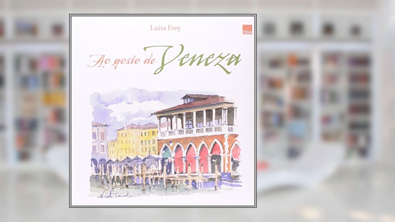 Capa de Ao gosto de Veneza, do autor Luiza Frey