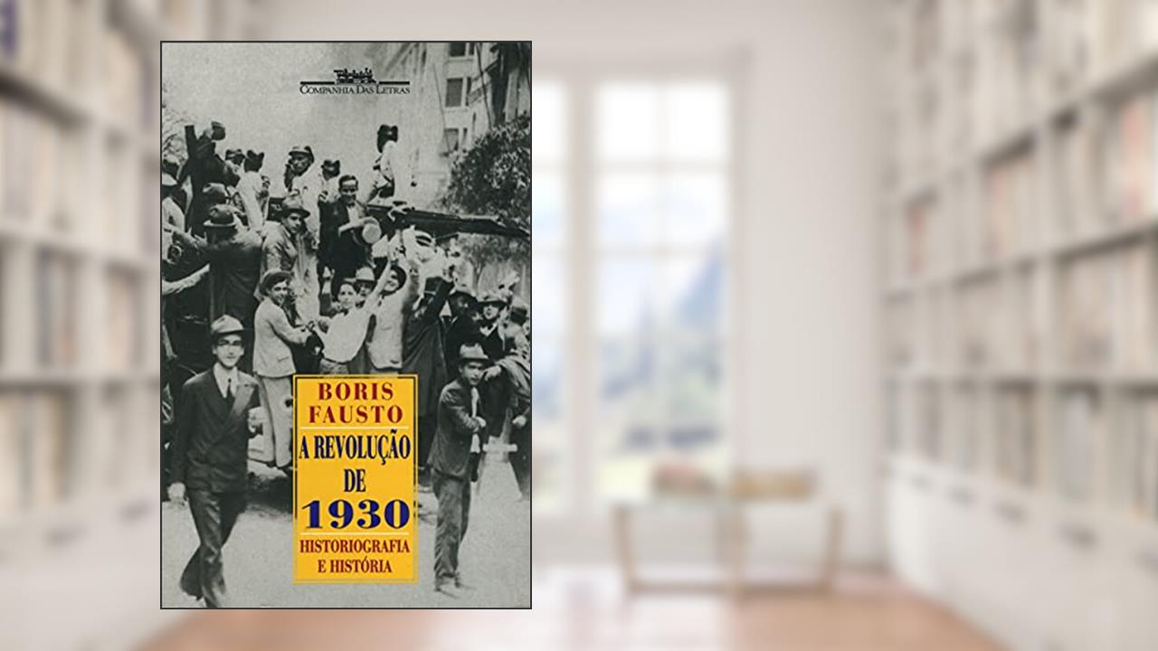 A revolução de 1930, do autor Boris Fausto