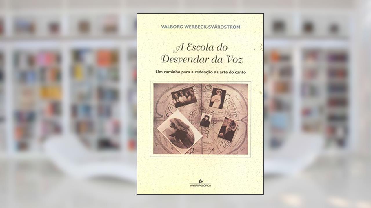 A Escola do Desvendar da Voz Um Caminho para a Redenção na Arte do Canto, do autor Swardstrom