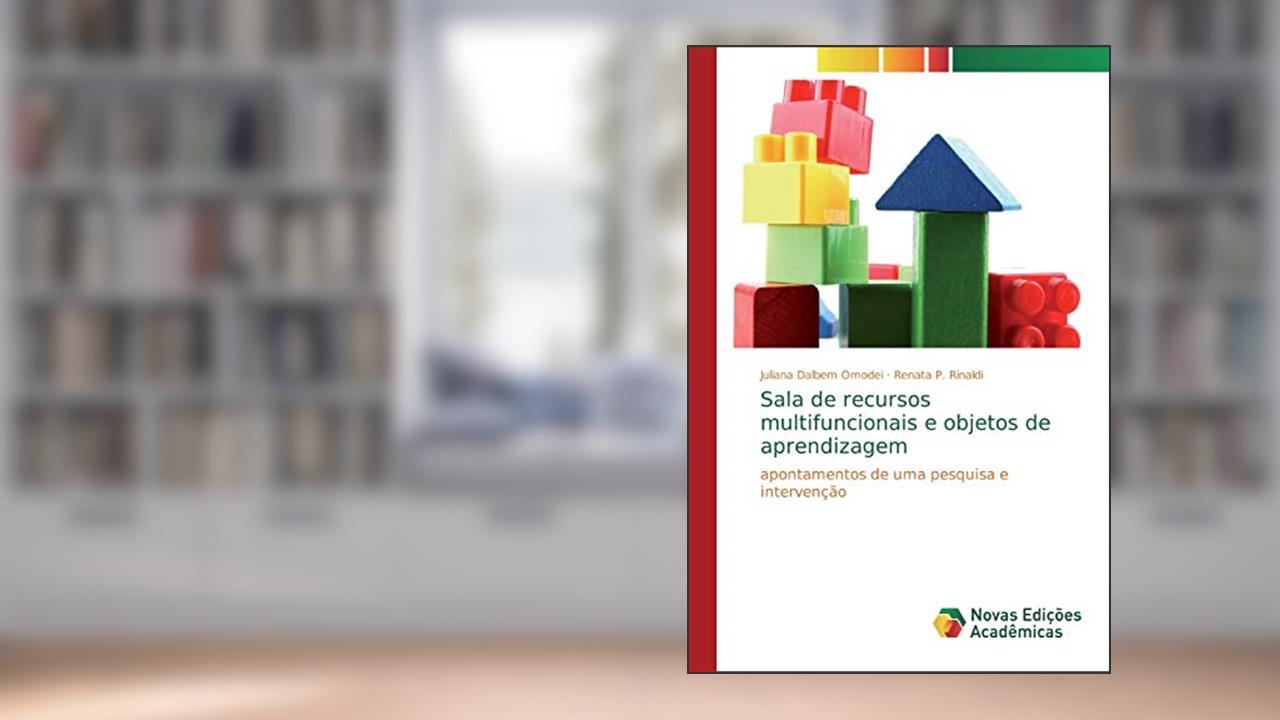 Capa de Sala de recursos multifuncionais e objetos de aprendizagem: apontamentos de uma pesquisa e intervenção, do autor Juliana Dalbem Omodei; Renata P. Rinaldi
