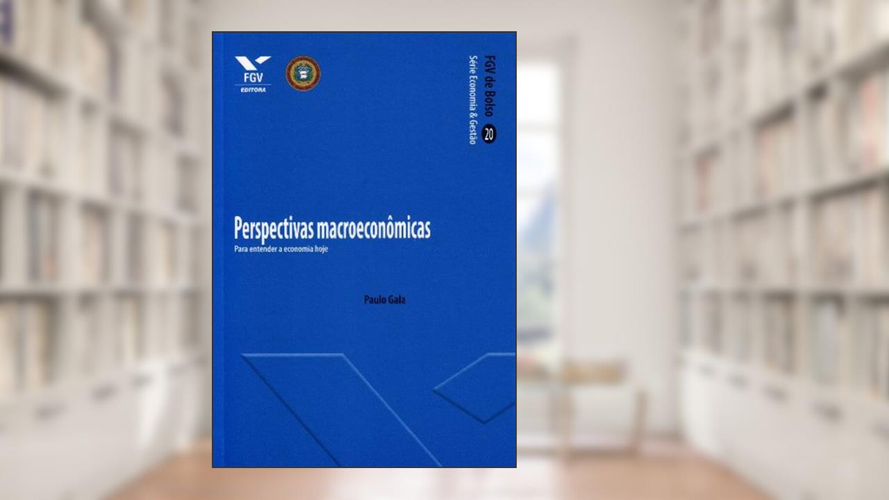 Capa de Perspectivas Macroeconômicas: Para Entender a Economia Hoje, do autor Paulo Gala