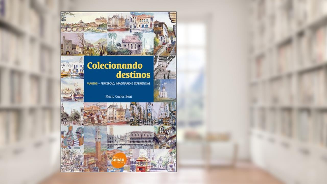 Capa de Colecionando Destinos. Viagens, do autor Mário Beni