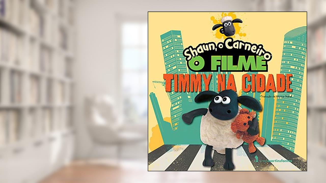 O carneiro Shaun: O filme : Timmy na cidade, do autor Aardman