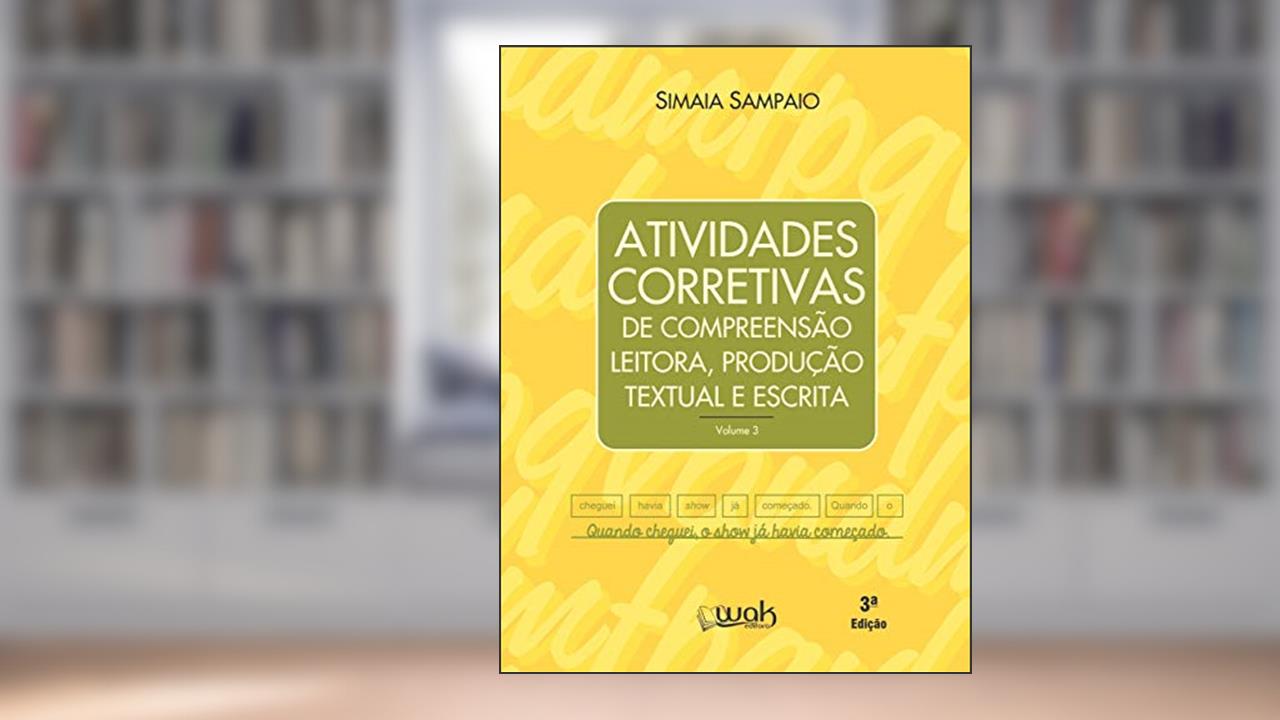 Capa de Atividades Corretivas de Compreensão Leitora. Produção Textual e Escrita, do autor Simaia Sampaio