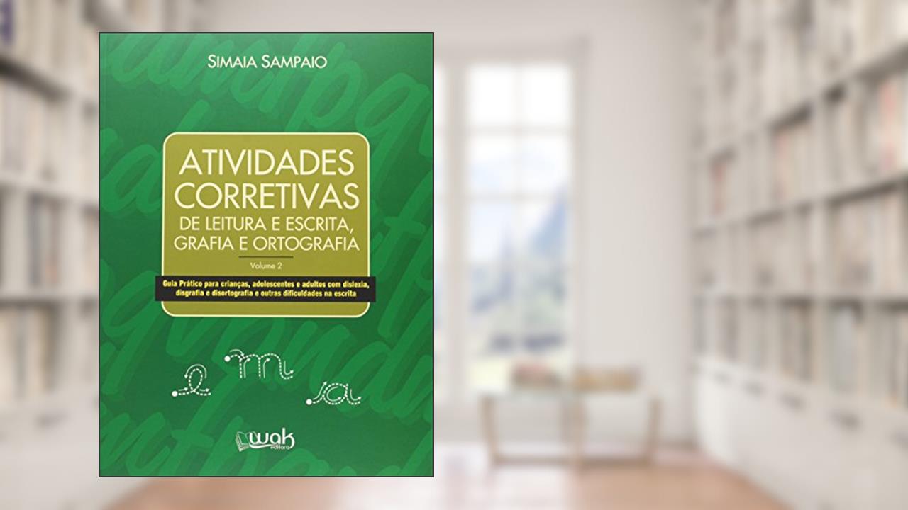 Capa de Atividades Corretivas. Leitura e Escrita, Grafia e Ortografia - Volume 2, do autor Simaia Sampaio