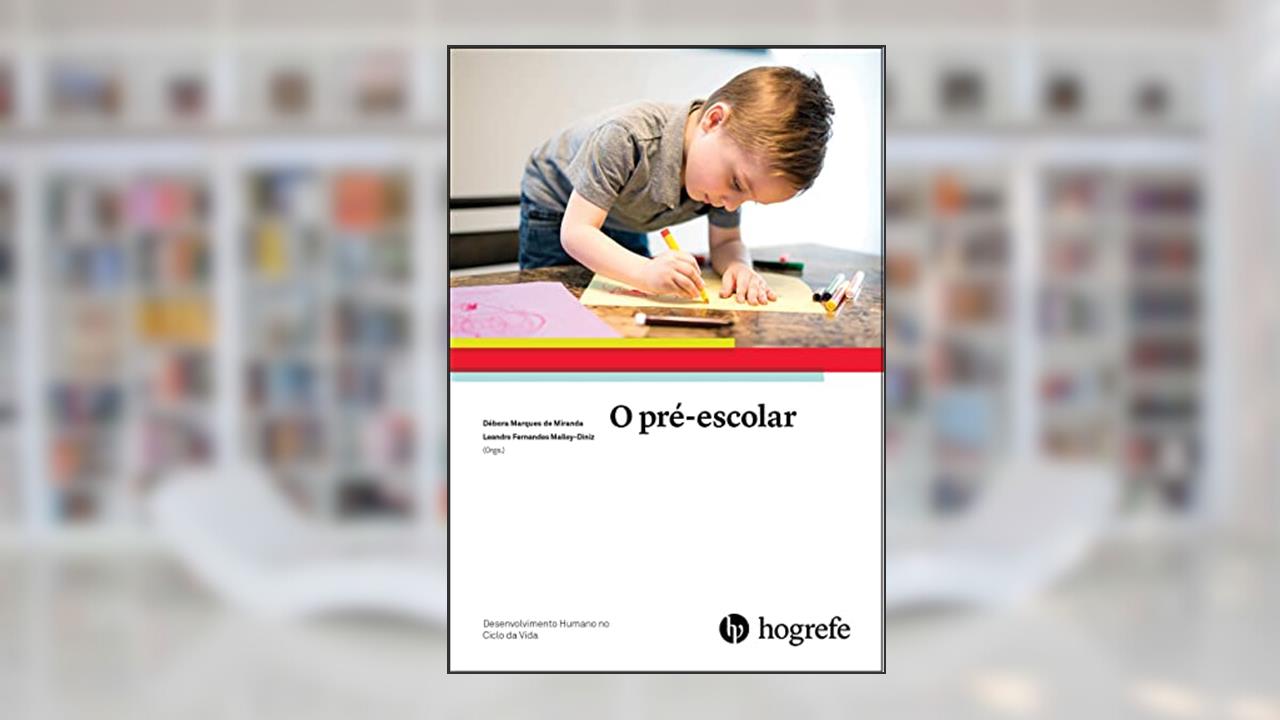 O Pré-escolar, do autor Débora Marques de Miranda; Leandro Fernandes Malloy-Diniz