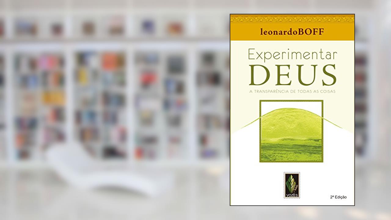 Capa de Experimentar Deus: A transparência de todas as coisas, do autor Leonardo Boff