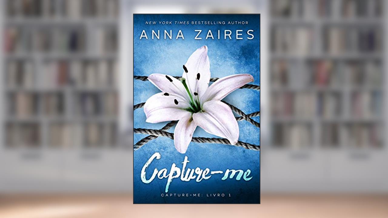 Capture-me, do autor Anna Zaires; Dima Zales