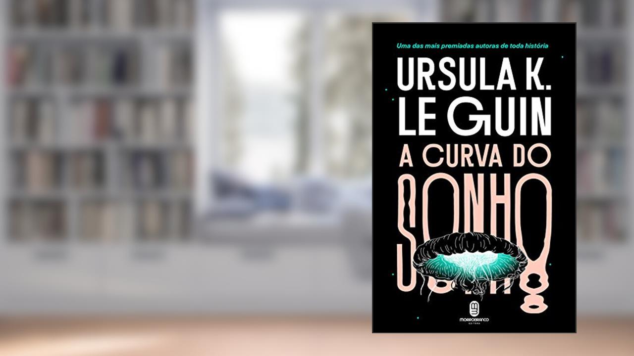 Capa de A curva do sonho, do autor Ursula K. Le Guin