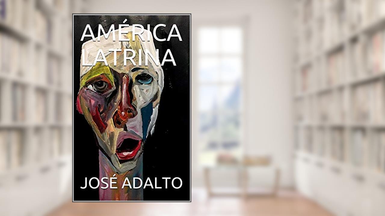 AMÉRICA LATRINA, do autor JOSÉ ADALTO