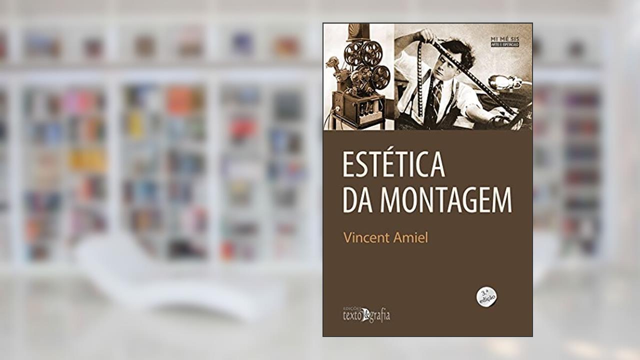 Capa de Estética da Montagem, do autor Vincent Amiel