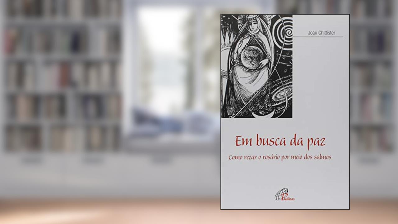 Capa de Em busca da paz: Como rezar o rosário por meio dos salmos, do autor Joan Chittister