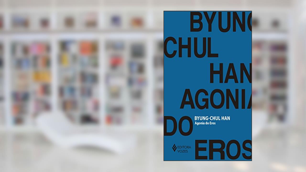 Capa de Agonia do Eros, do autor Byung-Chul Han