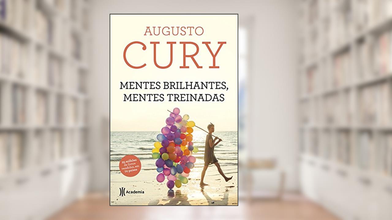 Capa de Mentes brilhantes, mentes treinadas - 5º edição: (Biblioteca Augusto Cury), do autor Augusto Cury