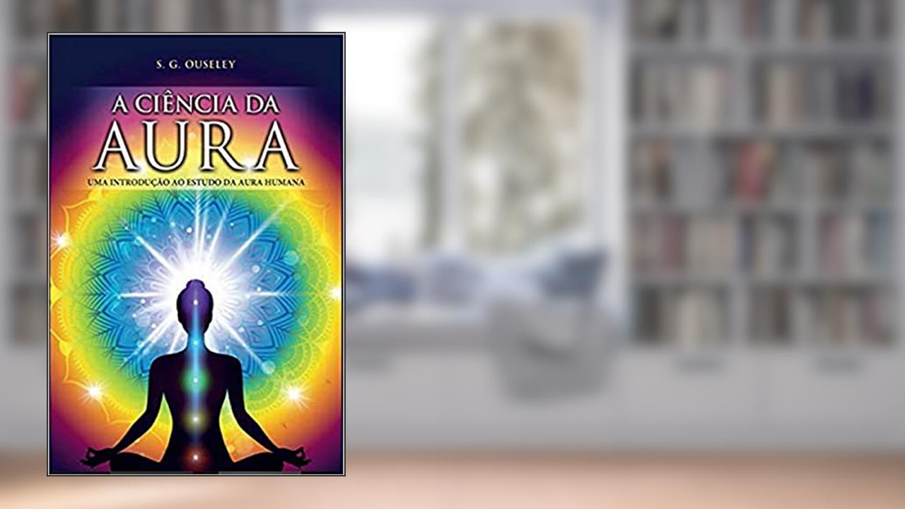Capa de A Ciência da Aura, do autor S. G. Ouseley