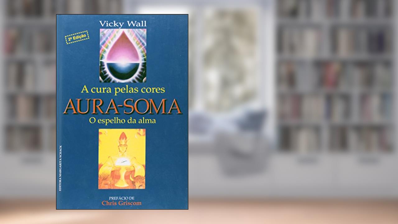 Capa de Aura-soma. A Cura Pelas Cores, do autor Vicky Wall