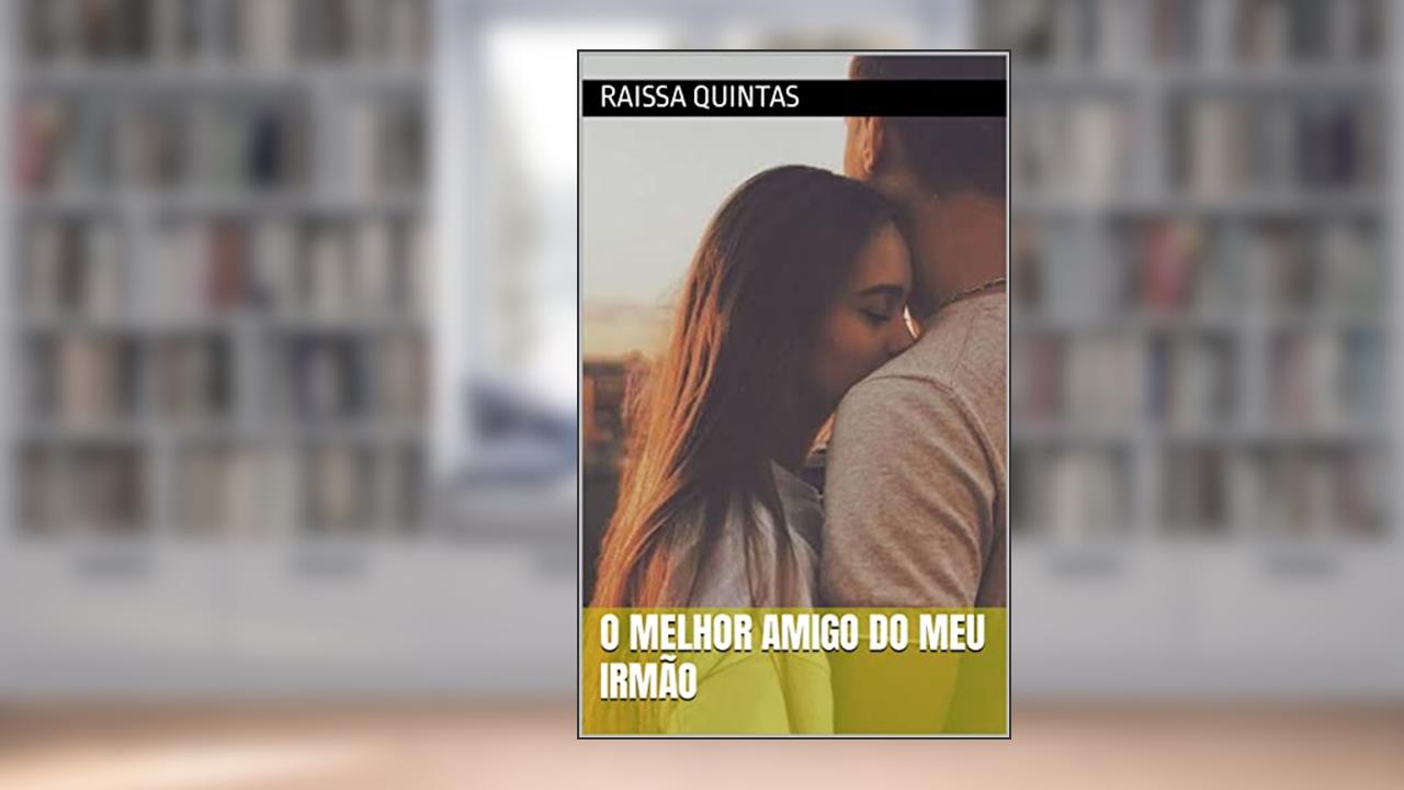O melhor amigo do meu irmão, do autor Raissa Quintas