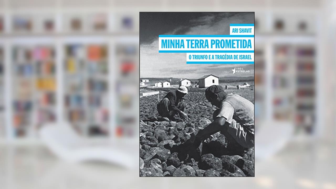 Capa de Minha Terra Prometida: o Triunfo e a Tragédia de Israel, do autor Ari Shavit
