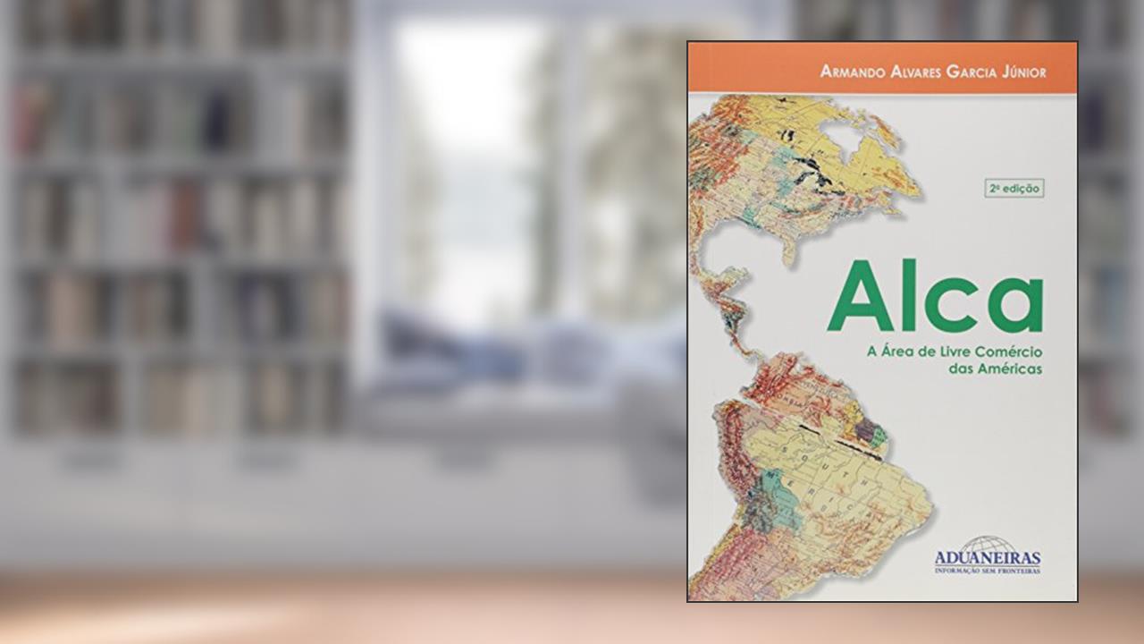 Alca. Área de Livre Comércio das Américas, Armando Alvares Garcia Júnior