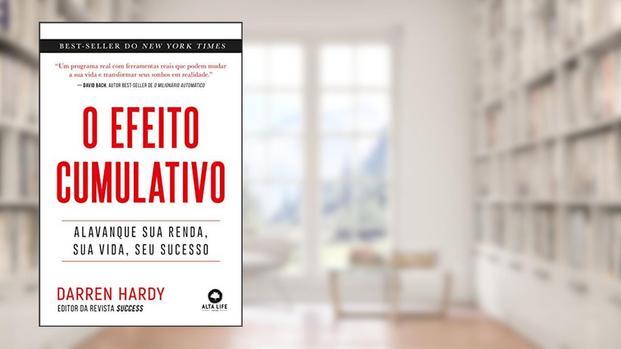 Capa de O efeito cumulativo: alavanque sua renda, sua vida, seu sucesso, do autor Darren Hardy
