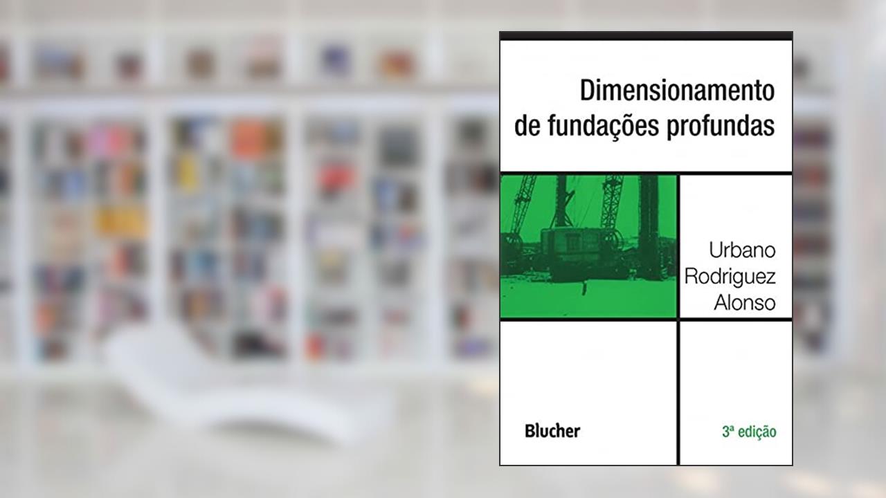 Capa de Dimensionamento de Fundações Profundas, do autor Urbano Rodriguez Alonso