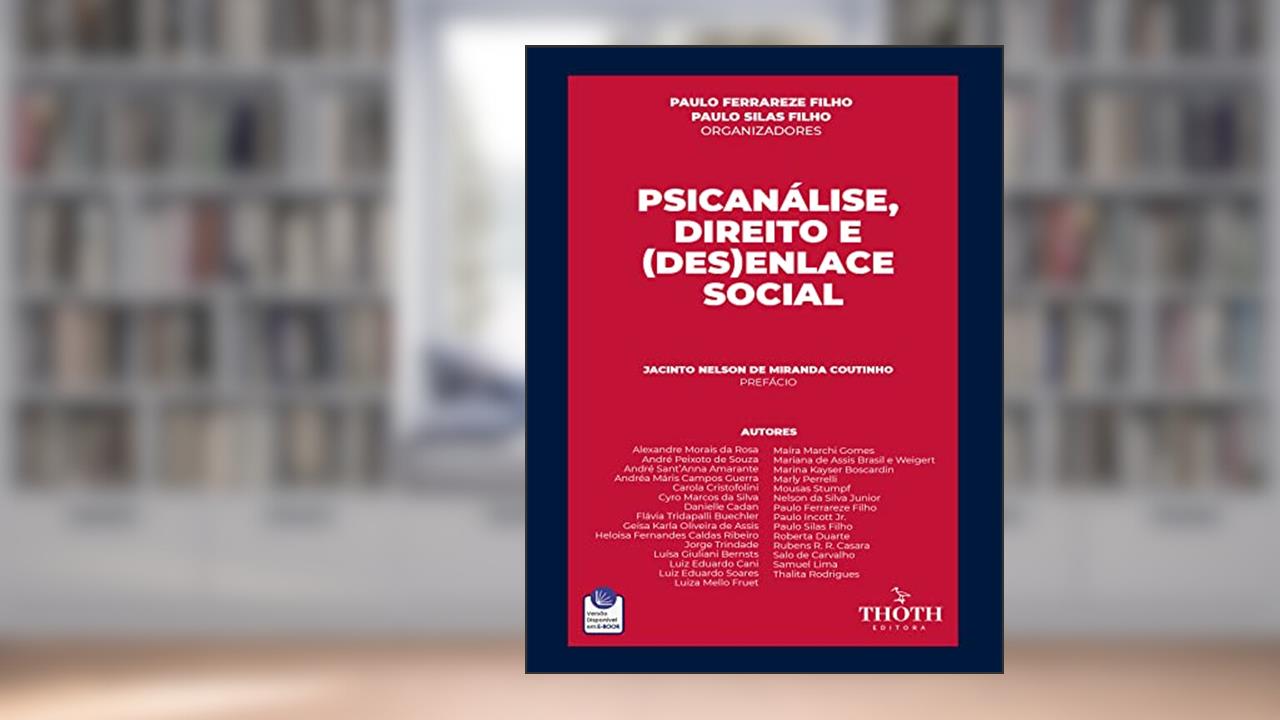 PSICANÁLISE, DIREITO E (DES)ENLACE SOCIAL, do autor Paulo Ferrareze Filho; Paulo Silas Filho