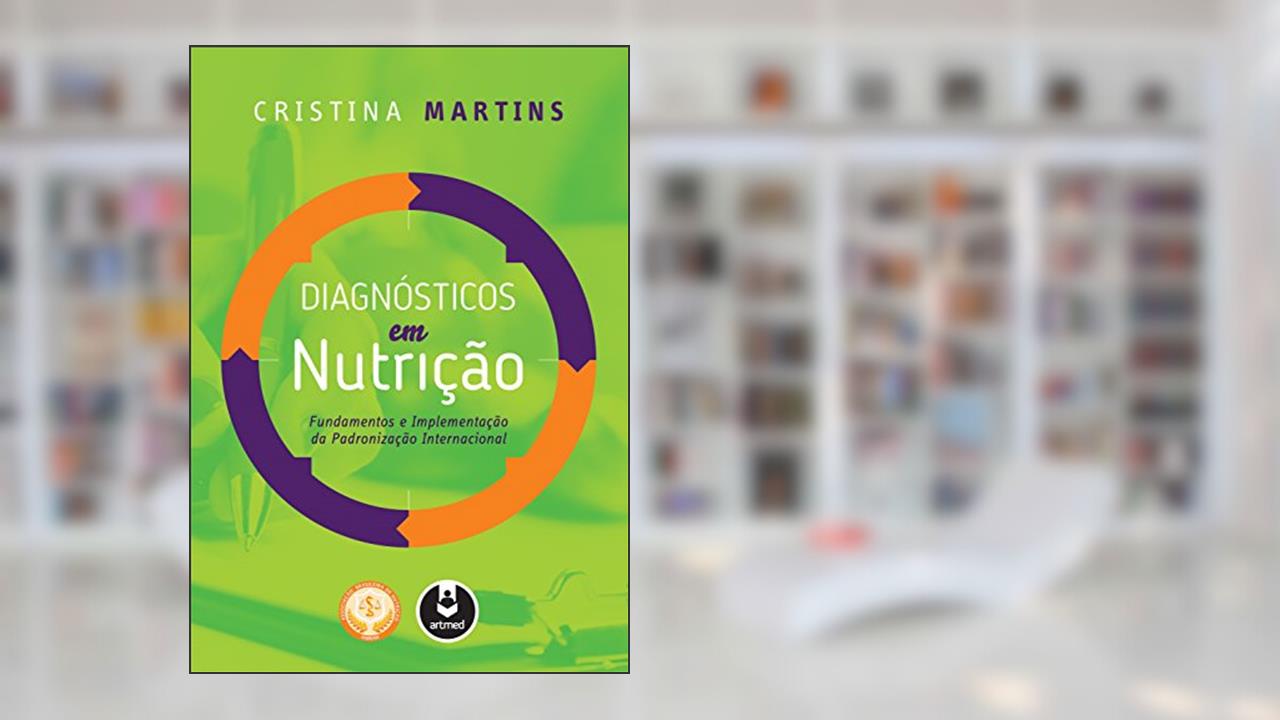 Capa de Diagnósticos em Nutrição: Fundamentos e Implementação da Padronização Internacional, do autor Cristina Martins