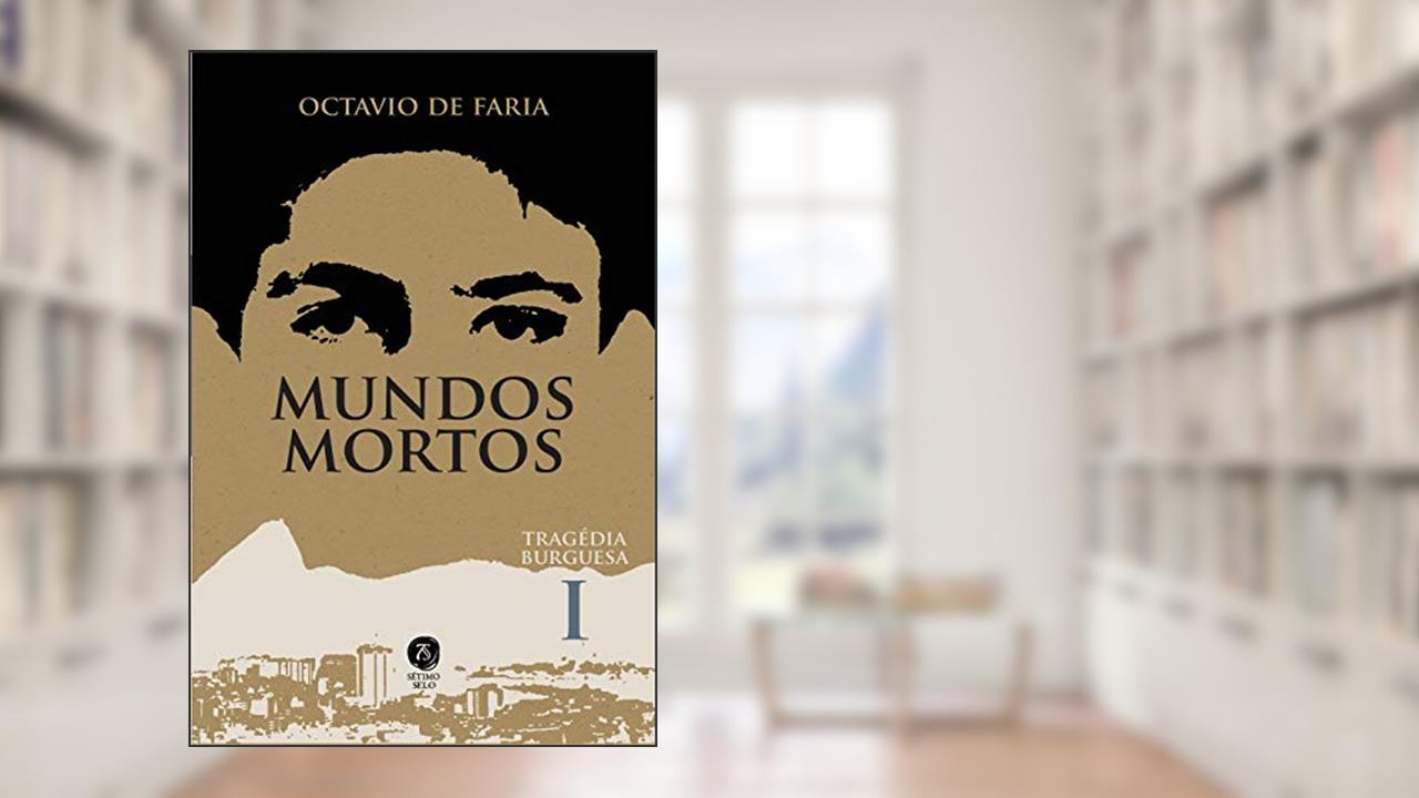 Mundos Mortos, do autor Octavio De Faria