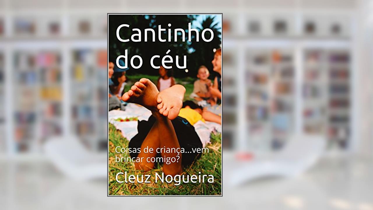 Capa de Cantinho do céu: Coisas de criança..., do autor Cleuz Nogueira