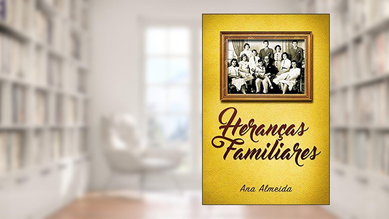 Capa de Heranças familiares, do autor Ana Maria Almeida