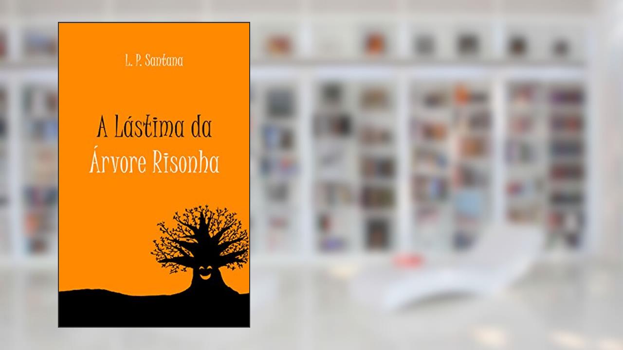 Capa de A Lástima da Árvore Risonha, do autor Lenin  Pessoto Santana