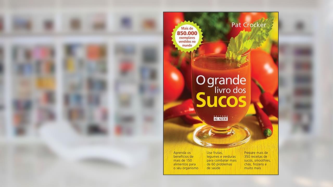 Capa de O Grande Livro dos Sucos, do autor Pat Crocker