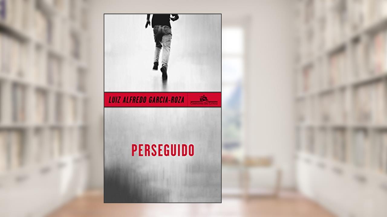 Perseguido, do autor Luiz Alfredo Garcia-Roza
