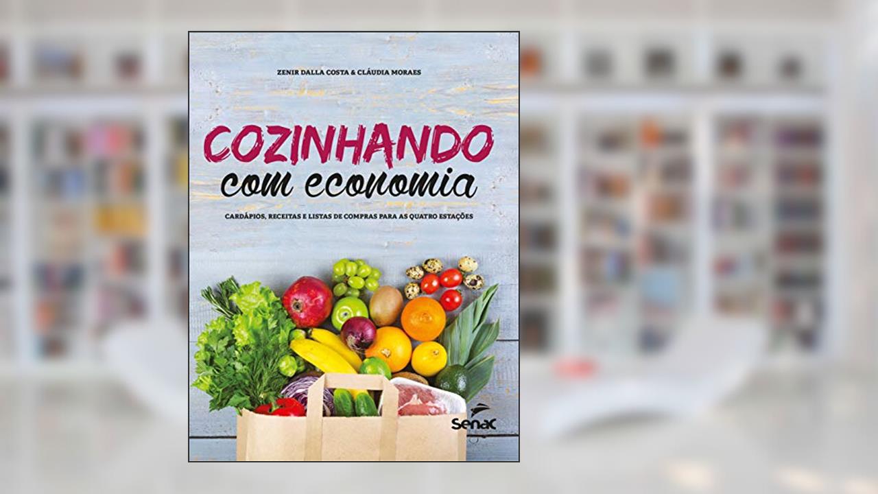 Capa de Cozinhando com economia: cardápios, receitas e listas de compras para as quatro estações, do autor Zenir Dalla Costa; Cláudia Moraes