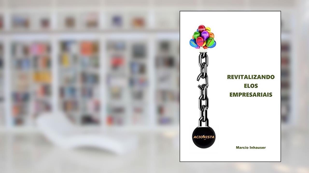 Capa de REVITALIZANDO ELOS EMPRESARIAIS (Portuguese Edition), do autor Marcio Rubens Inhauser