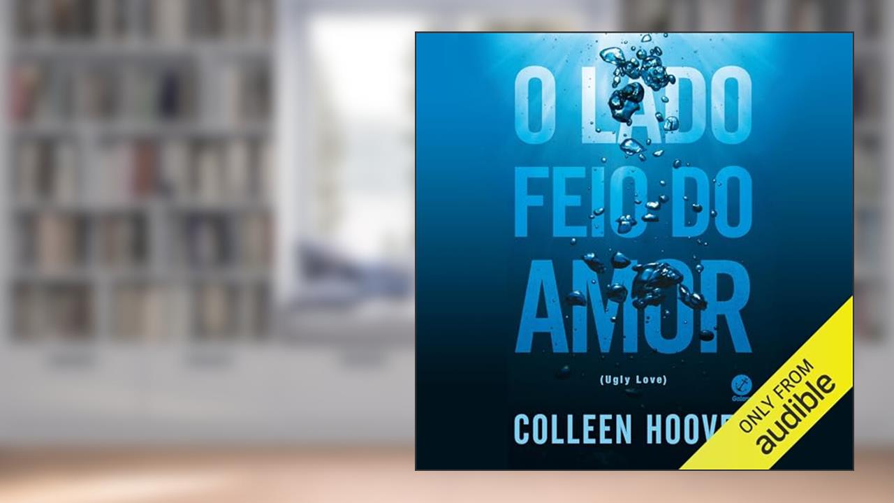 Capa de O lado feio do amor, do autor Colleen Hoover