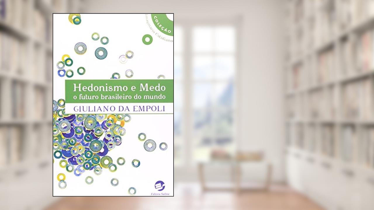 Capa de Hedonismo e Medo: o Futuro Brasileiro do Mundo, do autor Giuliano da Empoli