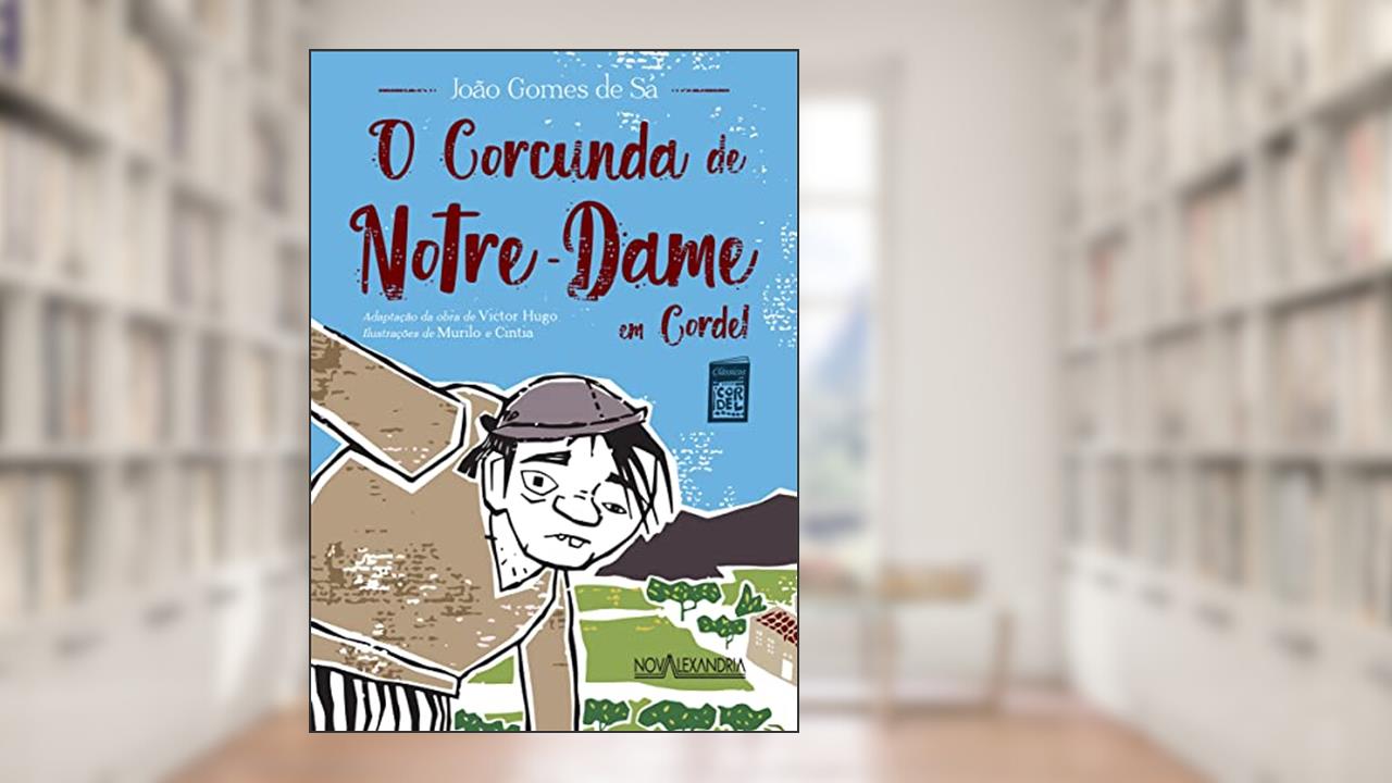 O Corcunda de Notre-Dame em cordel, do autor Victor Hugo