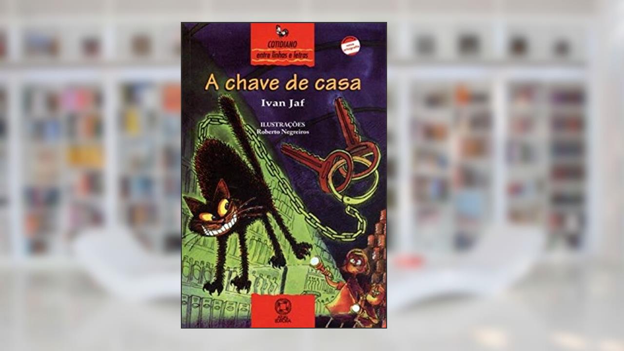 A chave de casa, do autor Ivan Jaf