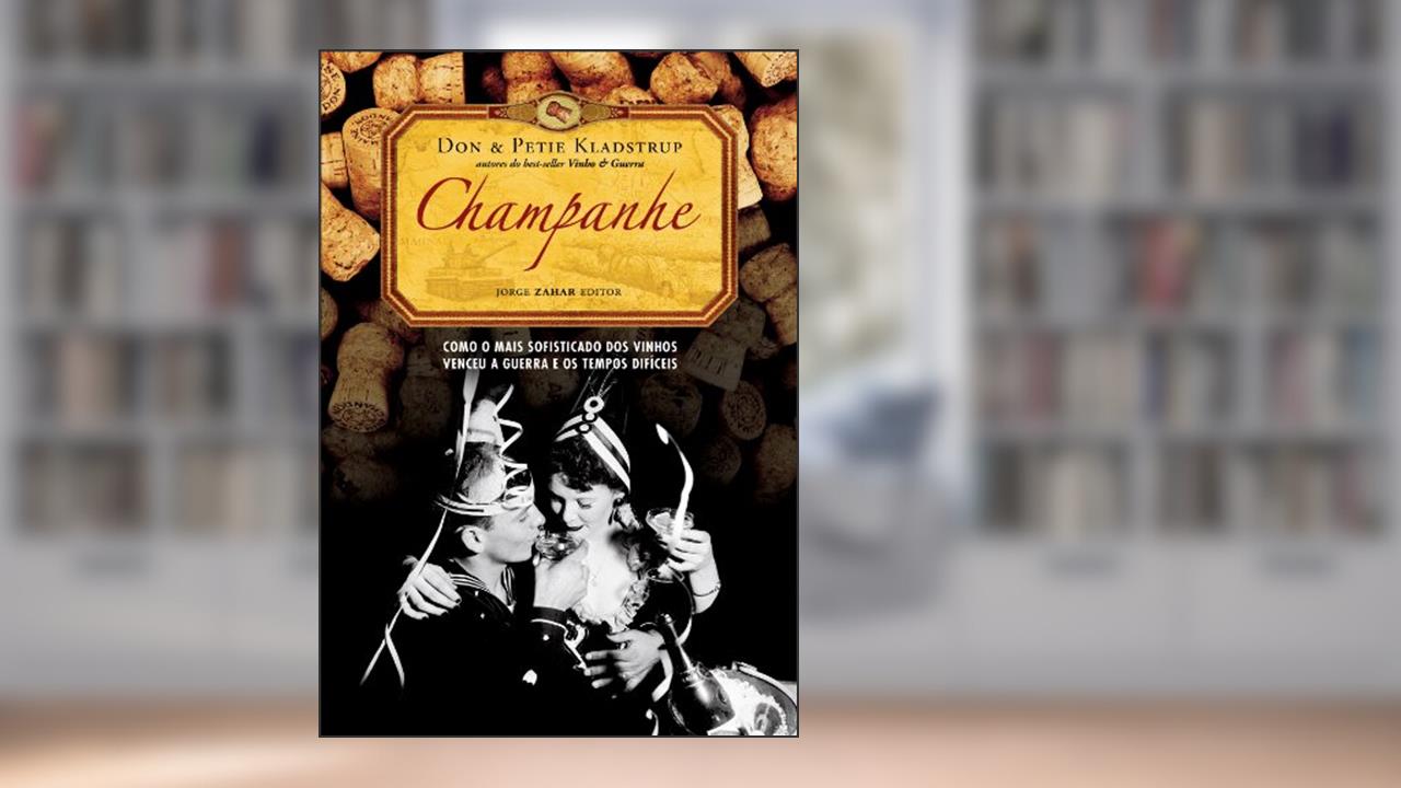 Capa de Champanhe, do autor Don Kladstrup; Petie Kladstrup