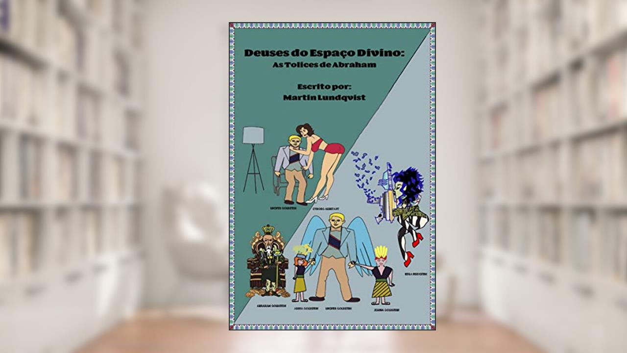 Capa de Deuses do Espaço Divino: As Tolices de Abraham, do autor Martin Lundqvist