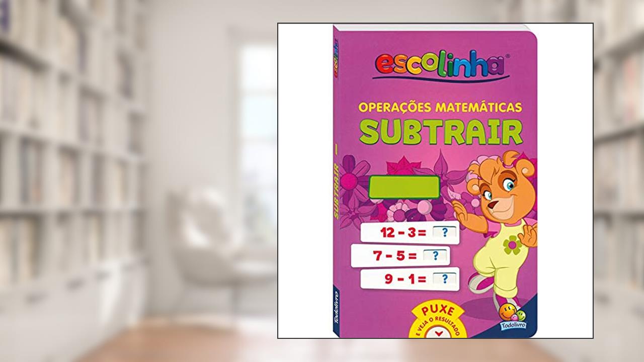 Capa de Operações Matemáticas: Subtrair (Escolinha Todolivro), do autor Todolivro