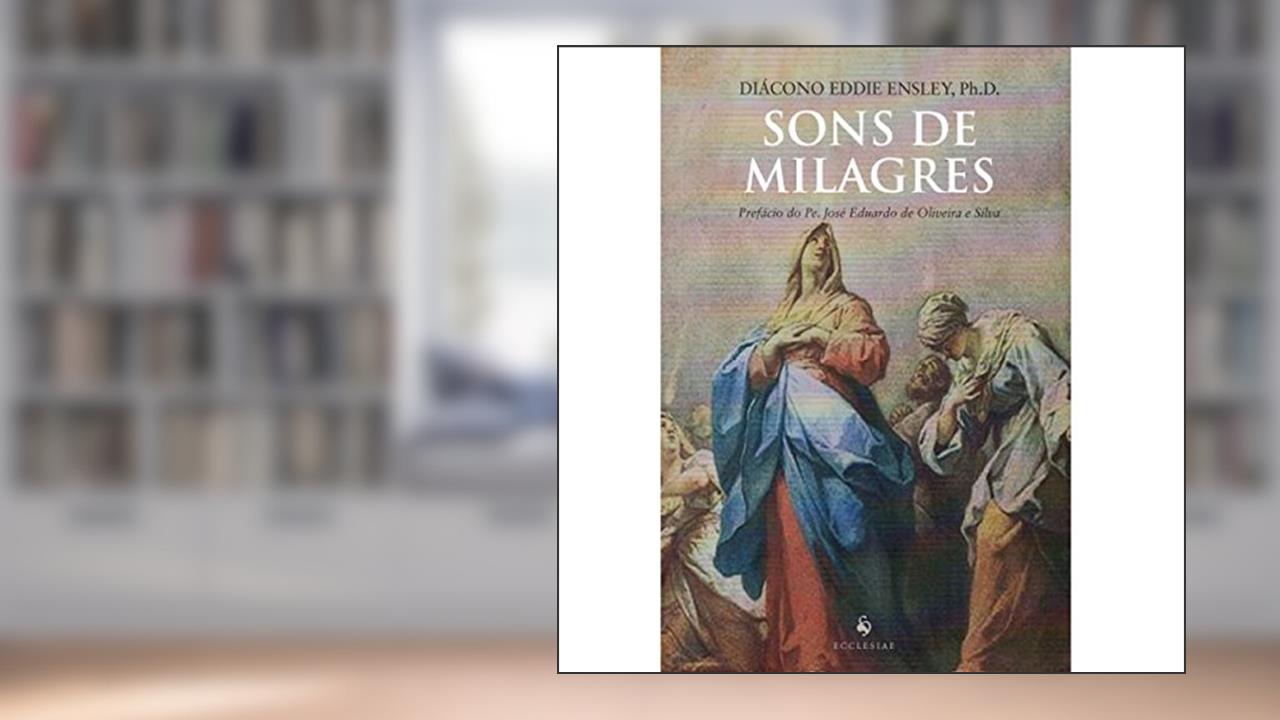 Capa de Sons de Milagres, do autor Diácono Eddie Ensley