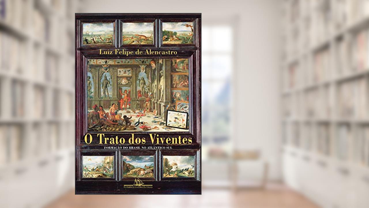 Capa de O trato dos viventes: Formação do Brasil no Atlântico Sul, do autor Luiz Felipe de Alencastro