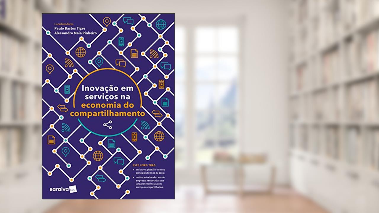 Capa de Inovação em Serviços e a Economia do Compartilhamento, do autor Paulo Bastos Tigre; Alessandro Maia Pinheiro
