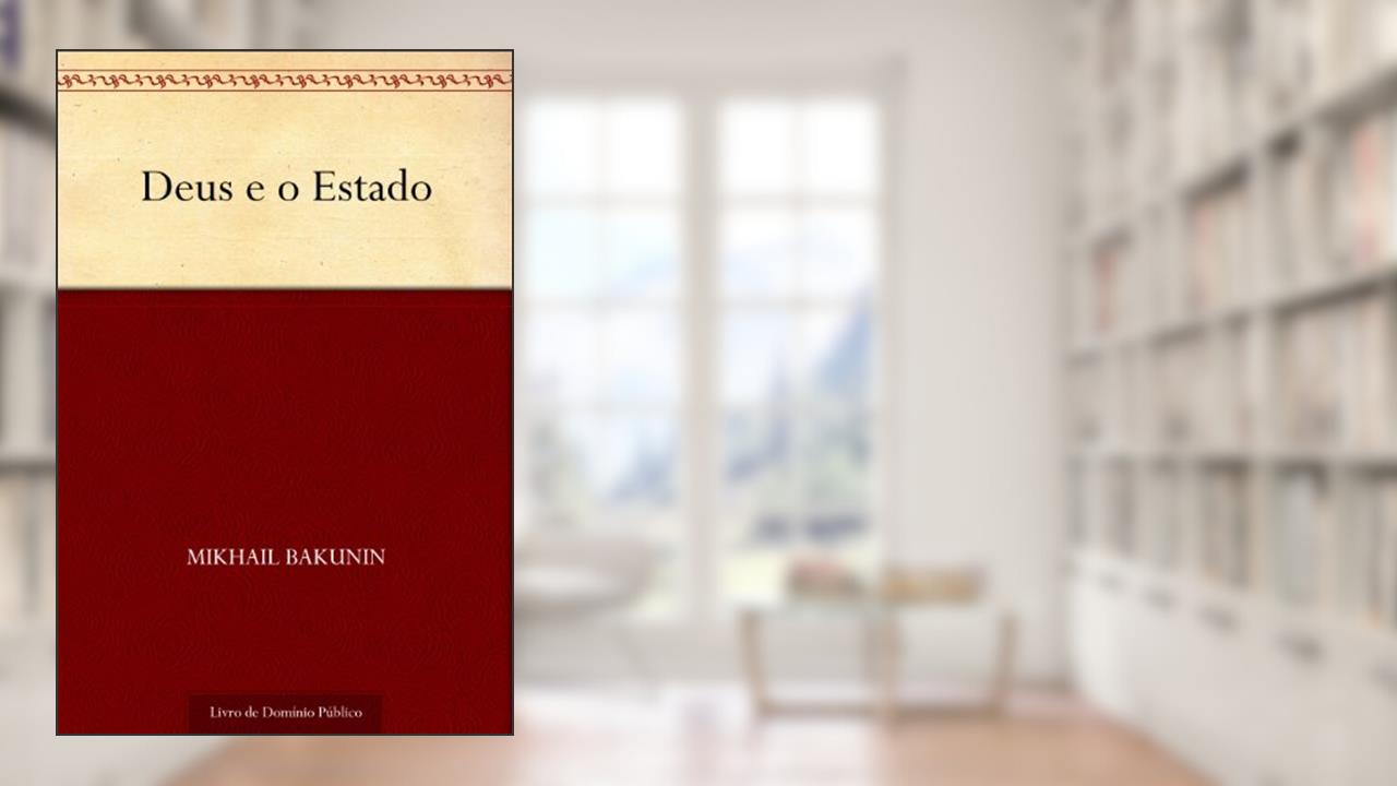 Deus e o Estado, do autor Mikhail Bakunin