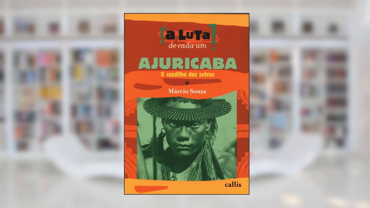 Capa de Ajuricaba - Coleção a Luta de Cada Um..., do autor Marcio Souza